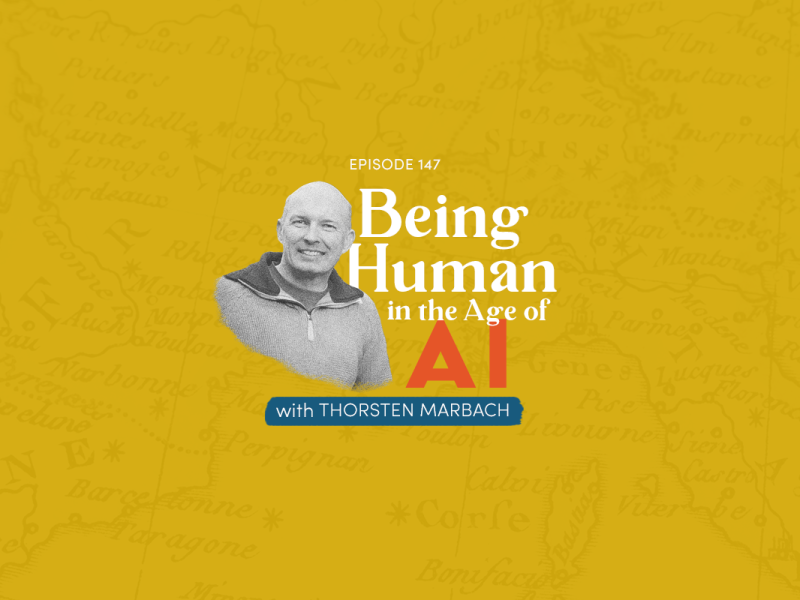 147: Being Human in the Age of AI (with Thorsten Marbach)